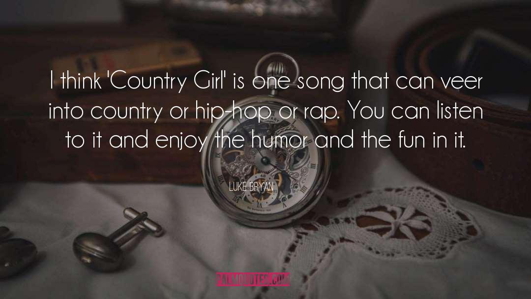 Country Girl quotes by Luke Bryan