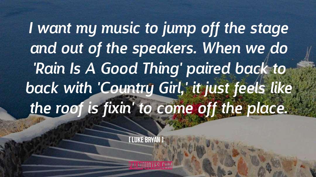 Country Girl quotes by Luke Bryan