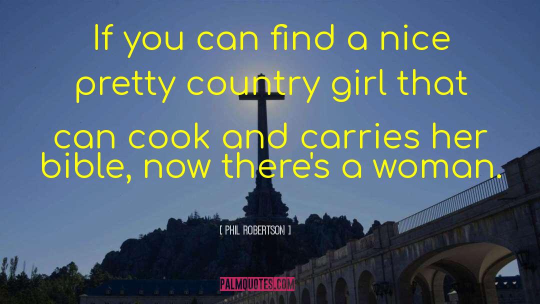 Country Girl quotes by Phil Robertson