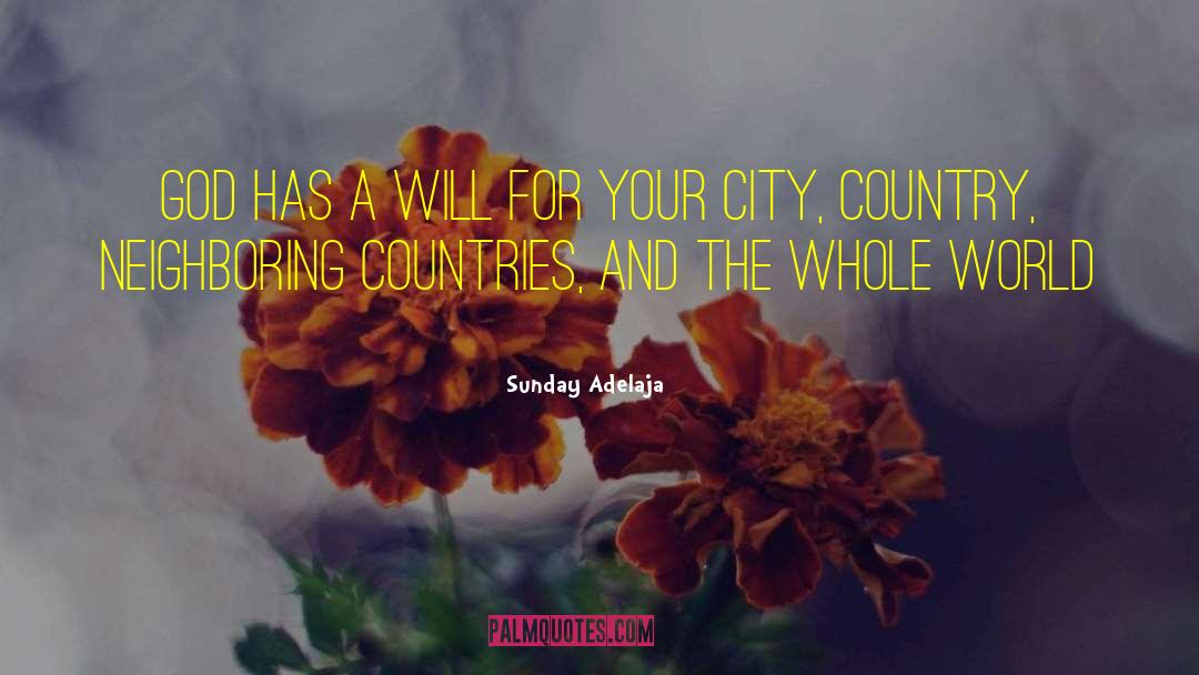 Country God quotes by Sunday Adelaja