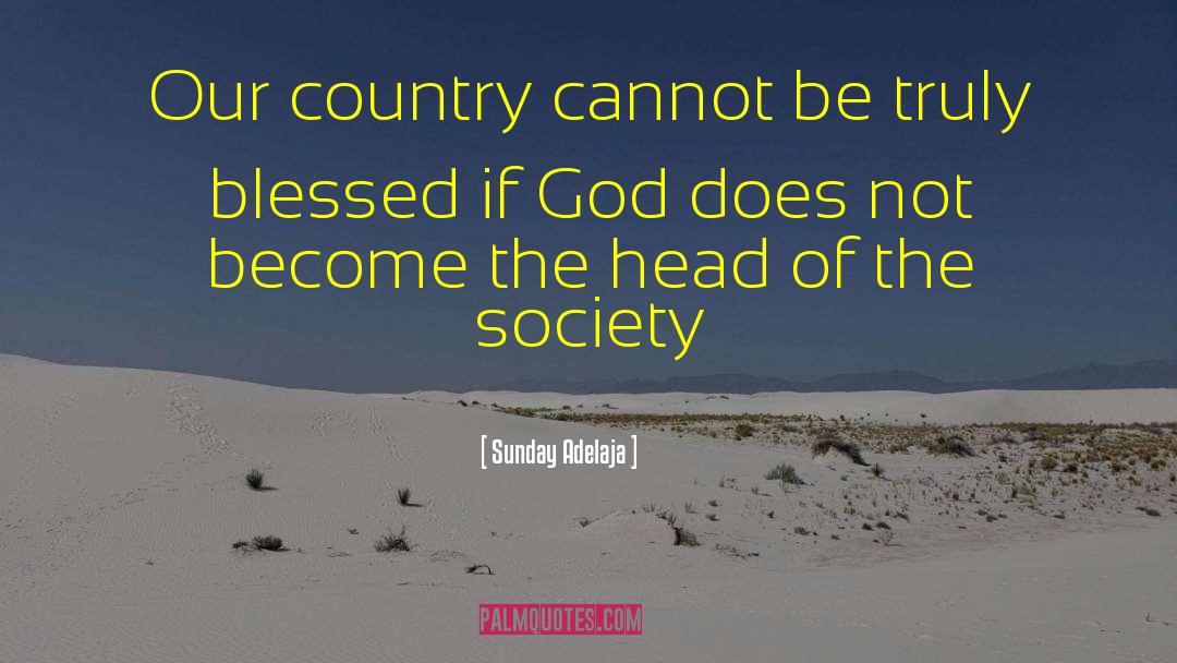 Country God quotes by Sunday Adelaja