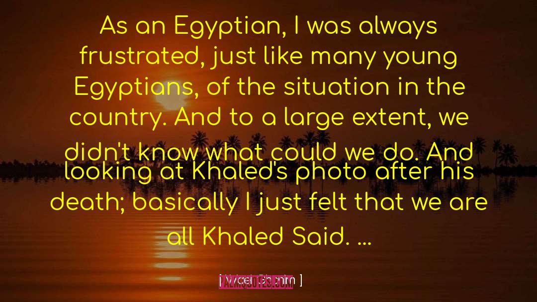Country Guys quotes by Wael Ghonim