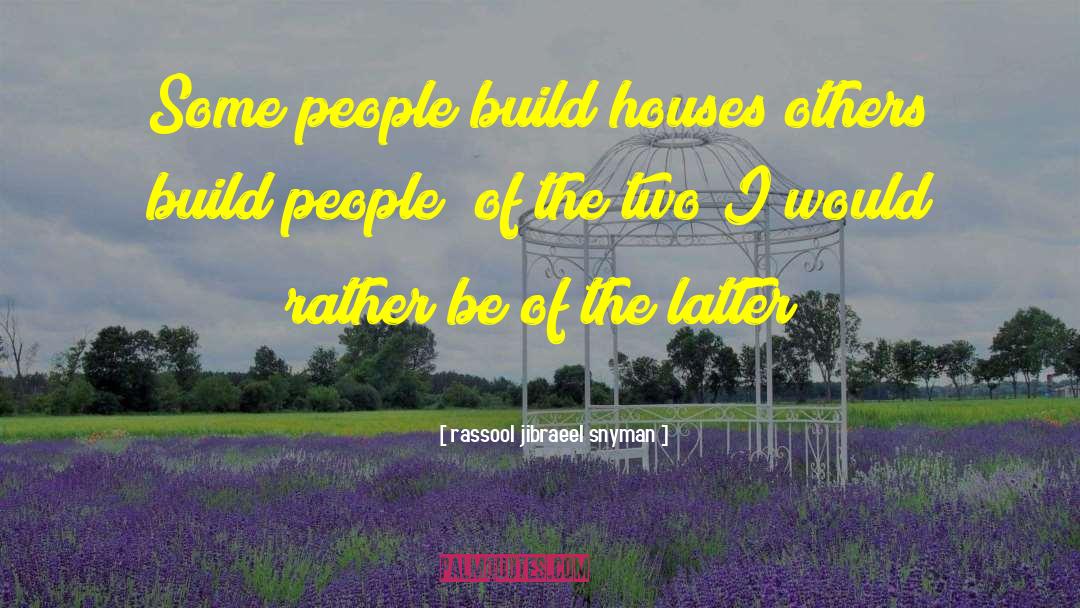 Country Houses quotes by Rassool Jibraeel Snyman