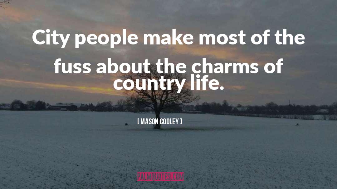 Country Life quotes by Mason Cooley