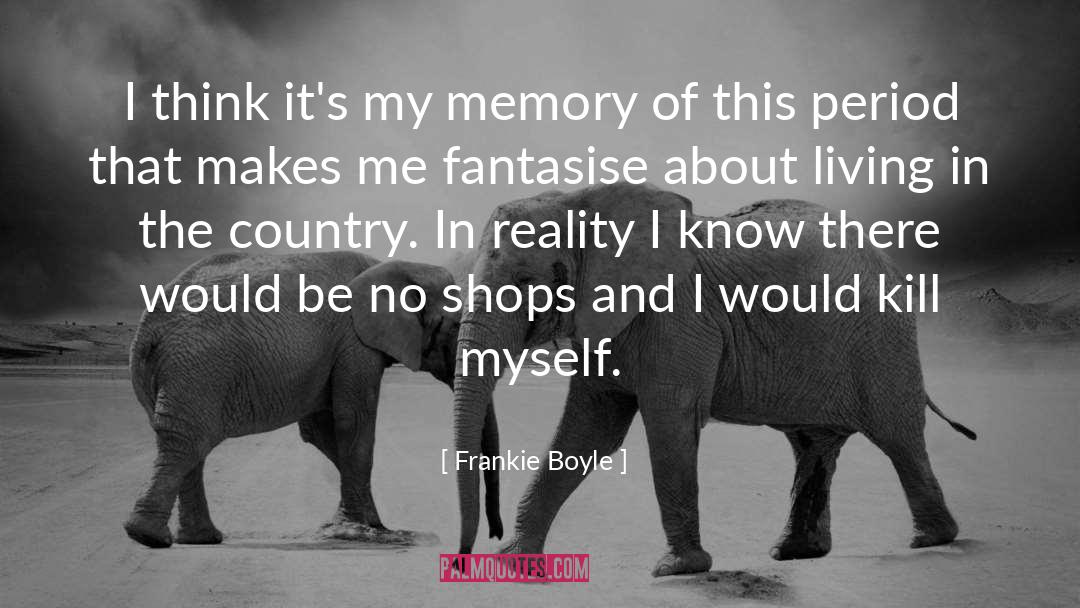 Country Life quotes by Frankie Boyle