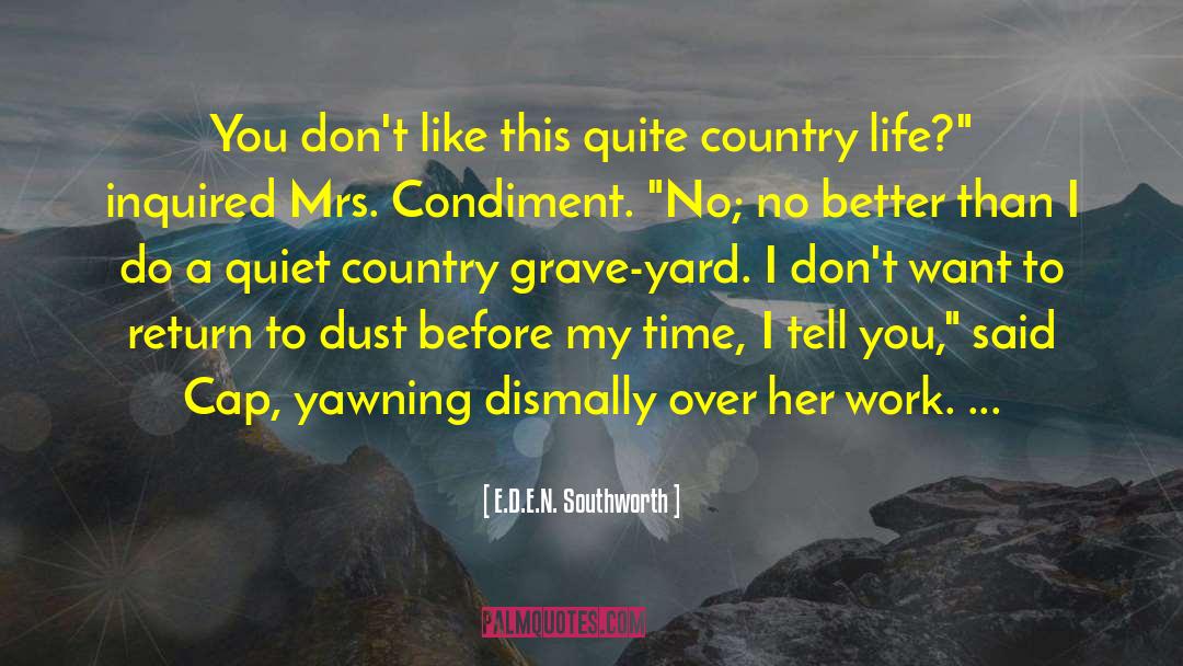 Country Life quotes by E.D.E.N. Southworth