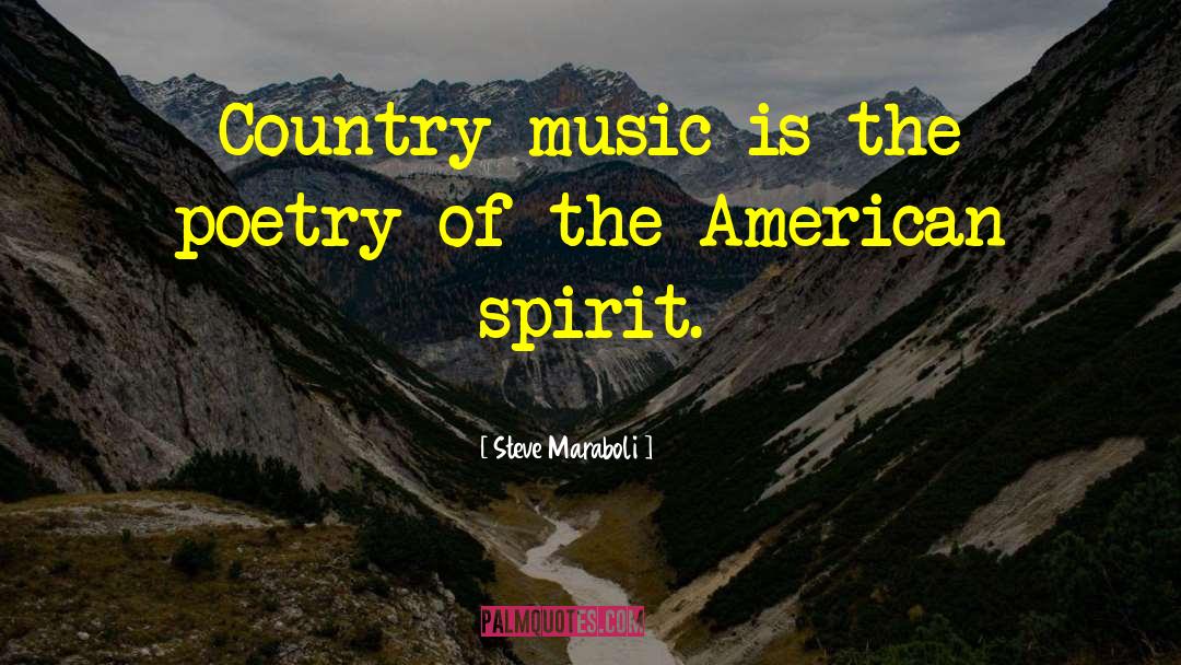 Country Music quotes by Steve Maraboli
