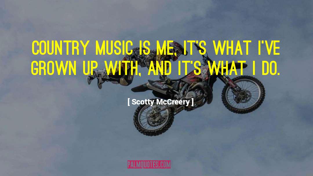 Country Music quotes by Scotty McCreery