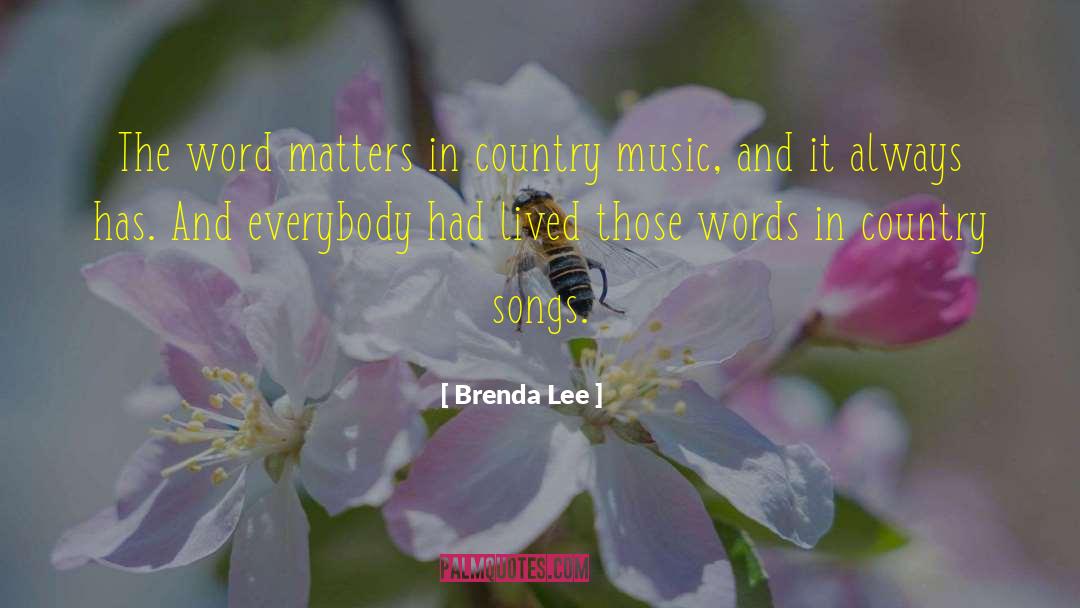 Country Music Superstar quotes by Brenda Lee