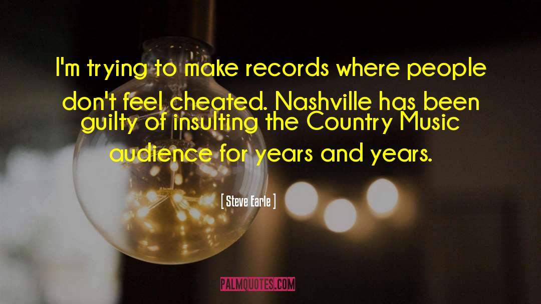 Country Music Superstar quotes by Steve Earle