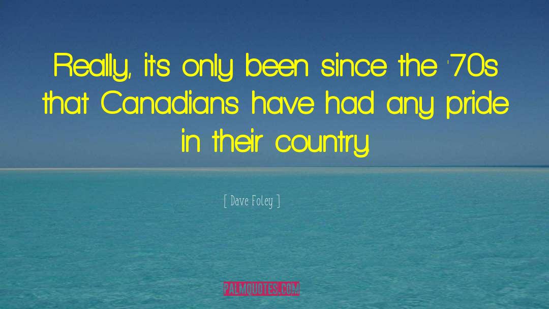 Country Pride quotes by Dave Foley