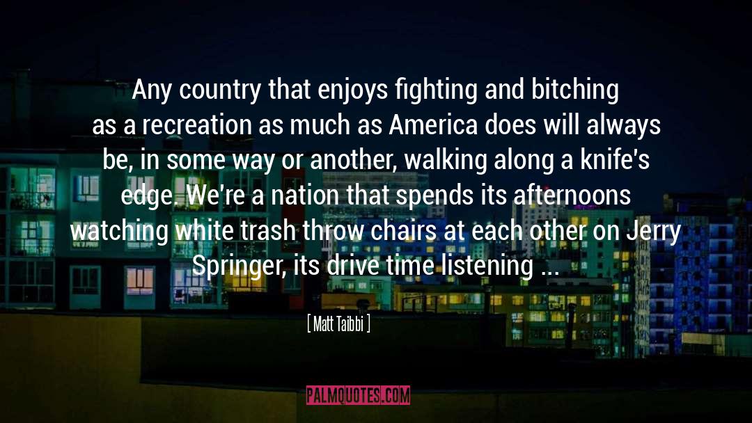 Country quotes by Matt Taibbi