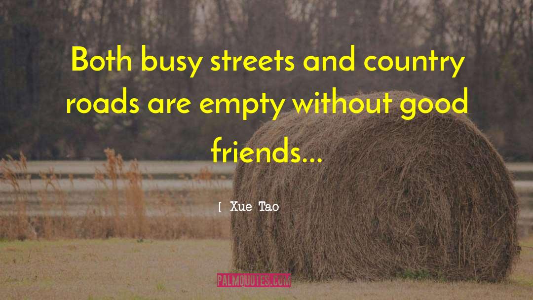 Country Roads quotes by Xue Tao