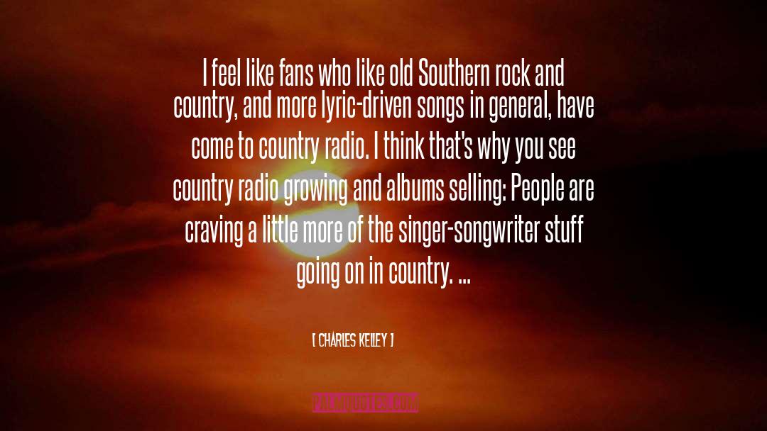 Country Rock Star quotes by Charles Kelley