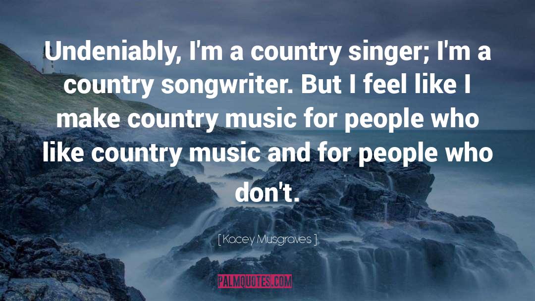 Country Singer quotes by Kacey Musgraves