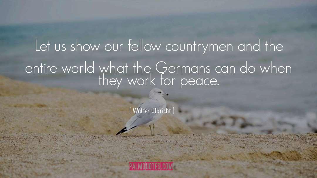 Countrymen quotes by Walter Ulbricht