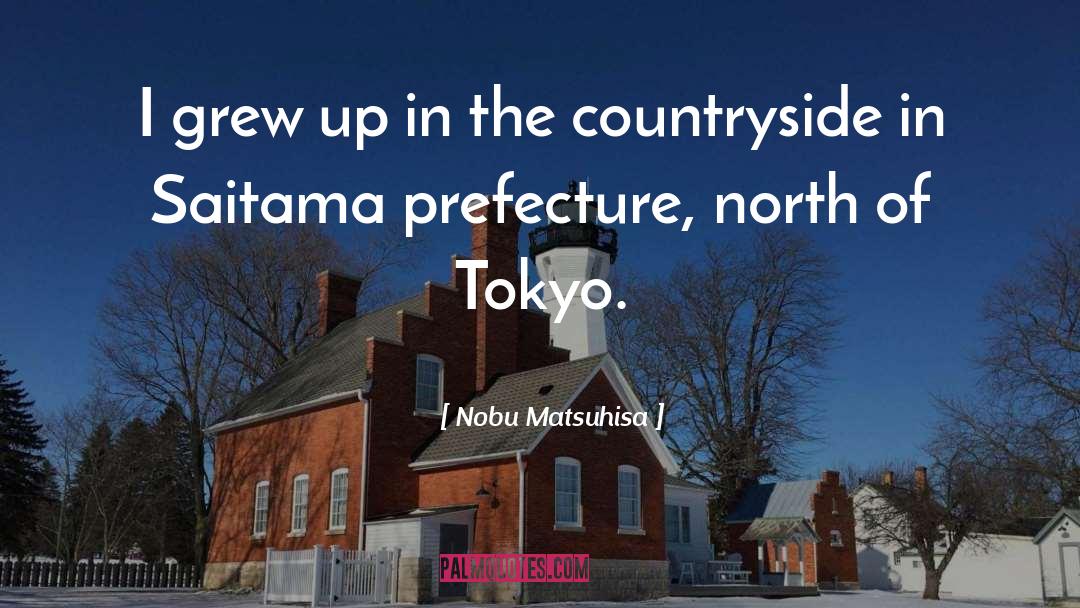 Countryside quotes by Nobu Matsuhisa