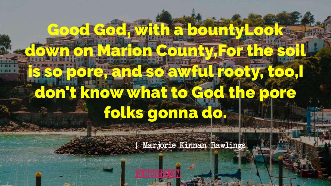 County Down quotes by Marjorie Kinnan Rawlings