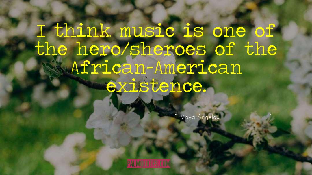 County Music quotes by Maya Angelou