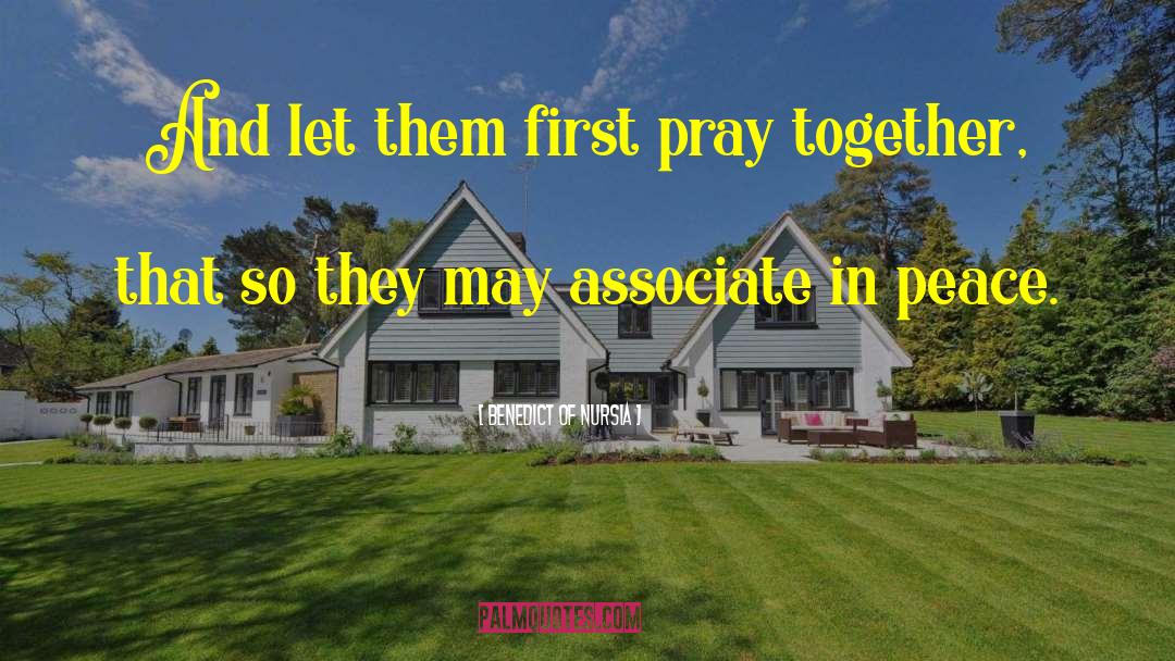 Couple Praying Together quotes by Benedict Of Nursia
