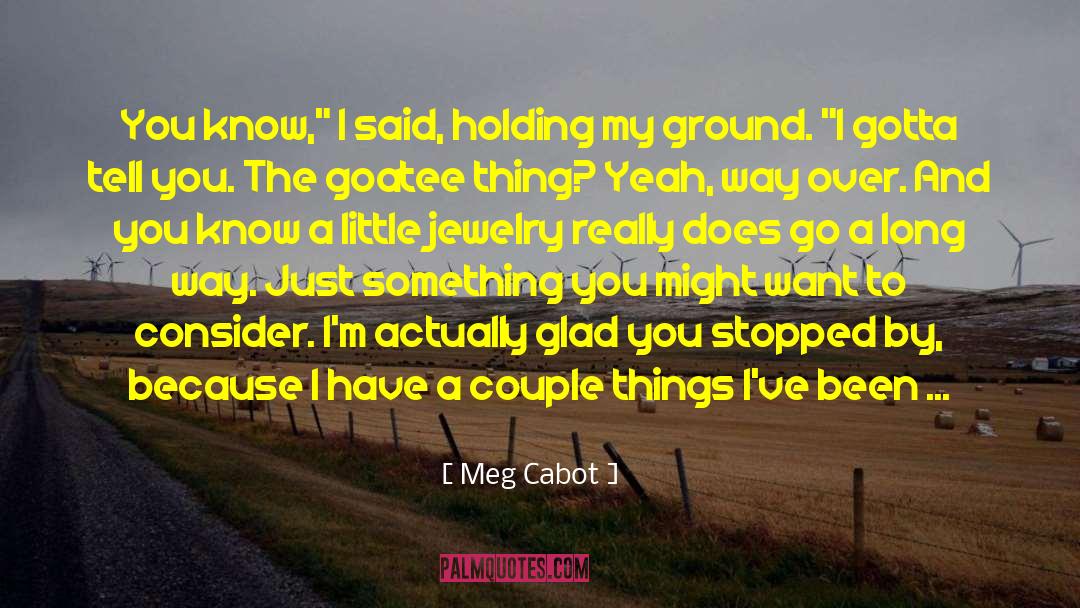 Couple Things quotes by Meg Cabot
