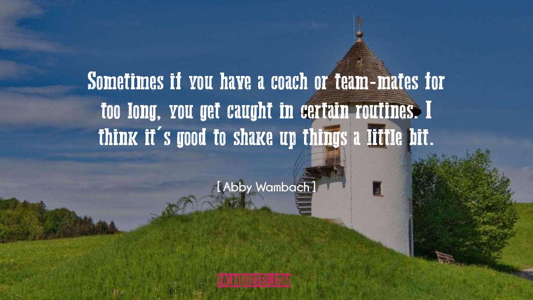 Couple Things quotes by Abby Wambach