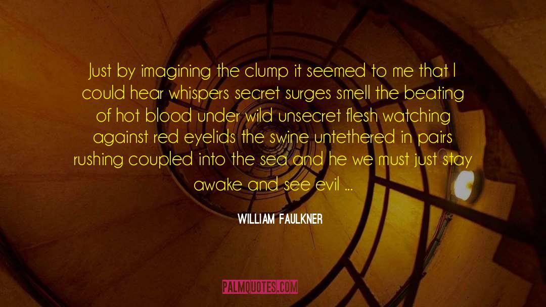 Coupled quotes by William Faulkner