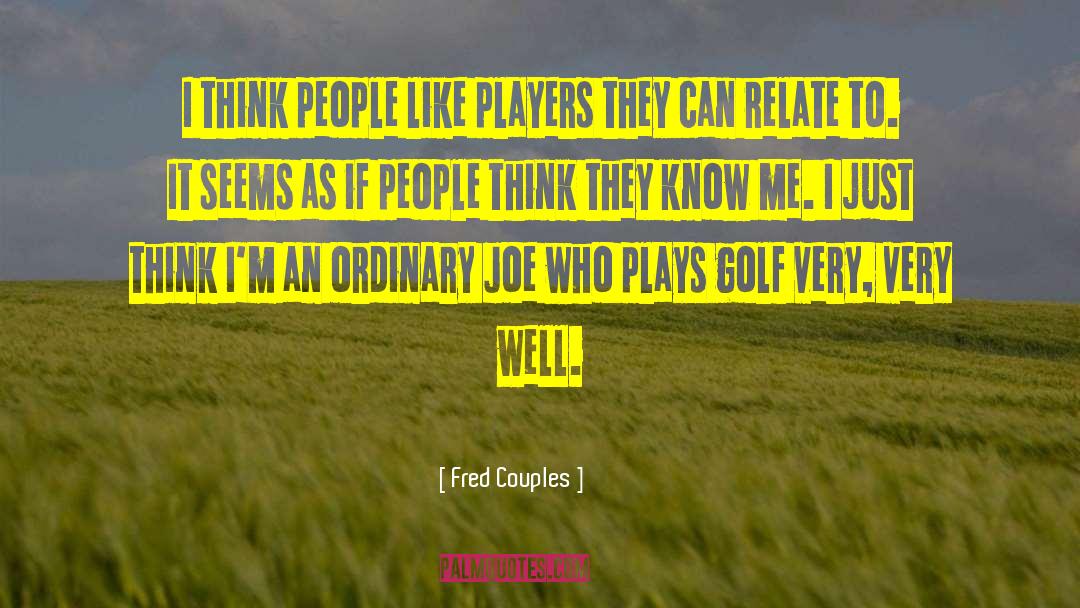 Couples Completing Each Other quotes by Fred Couples