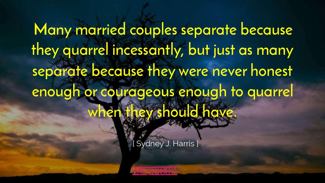Couples Separate quotes by Sydney J. Harris