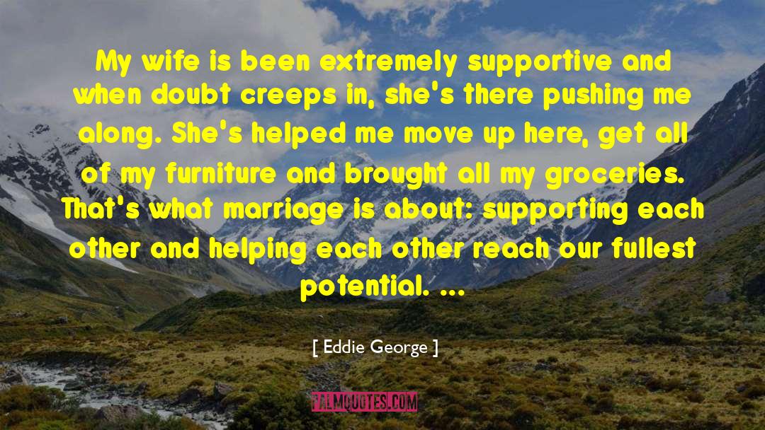 Couples Supporting Each Other quotes by Eddie George