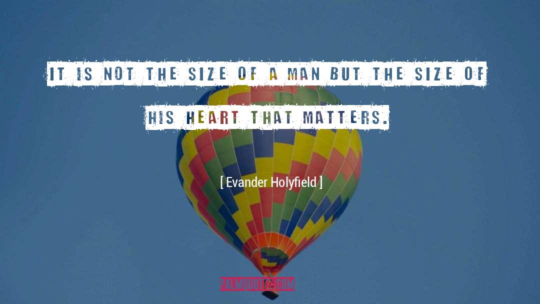 Coupling Size Matters quotes by Evander Holyfield