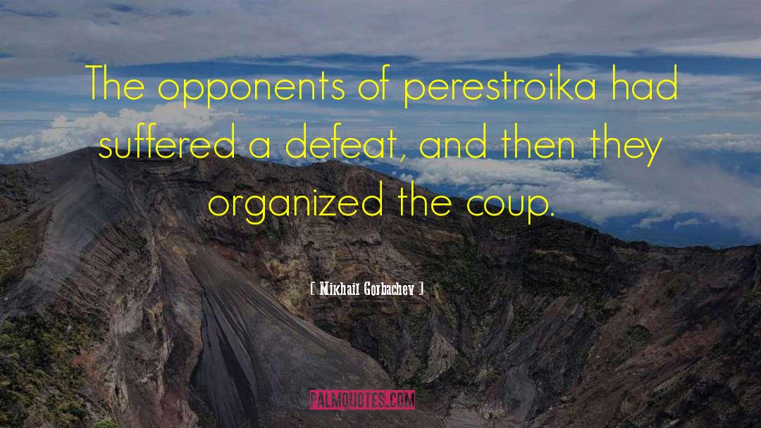 Coups quotes by Mikhail Gorbachev