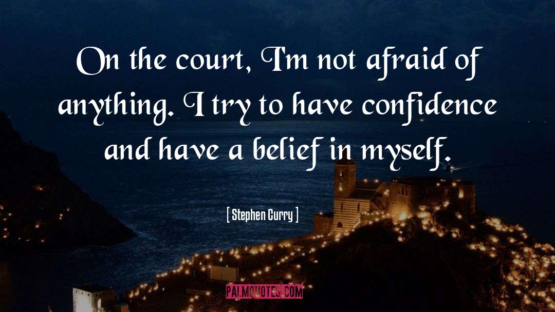 Courage And Confidence quotes by Stephen Curry