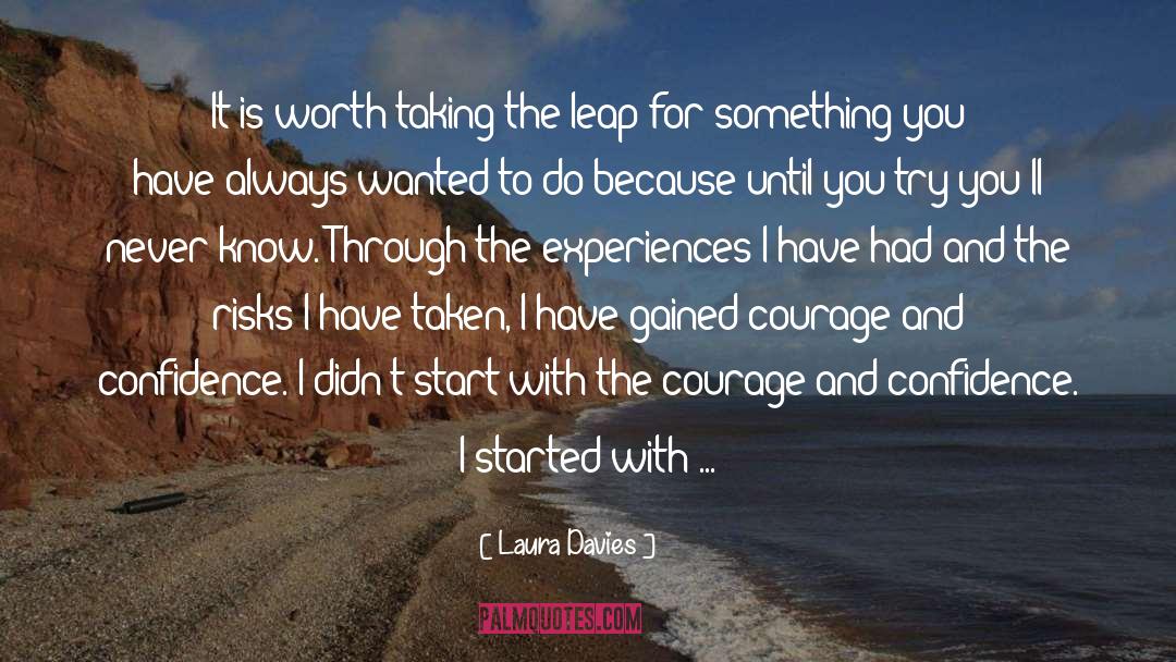 Courage And Confidence quotes by Laura Davies