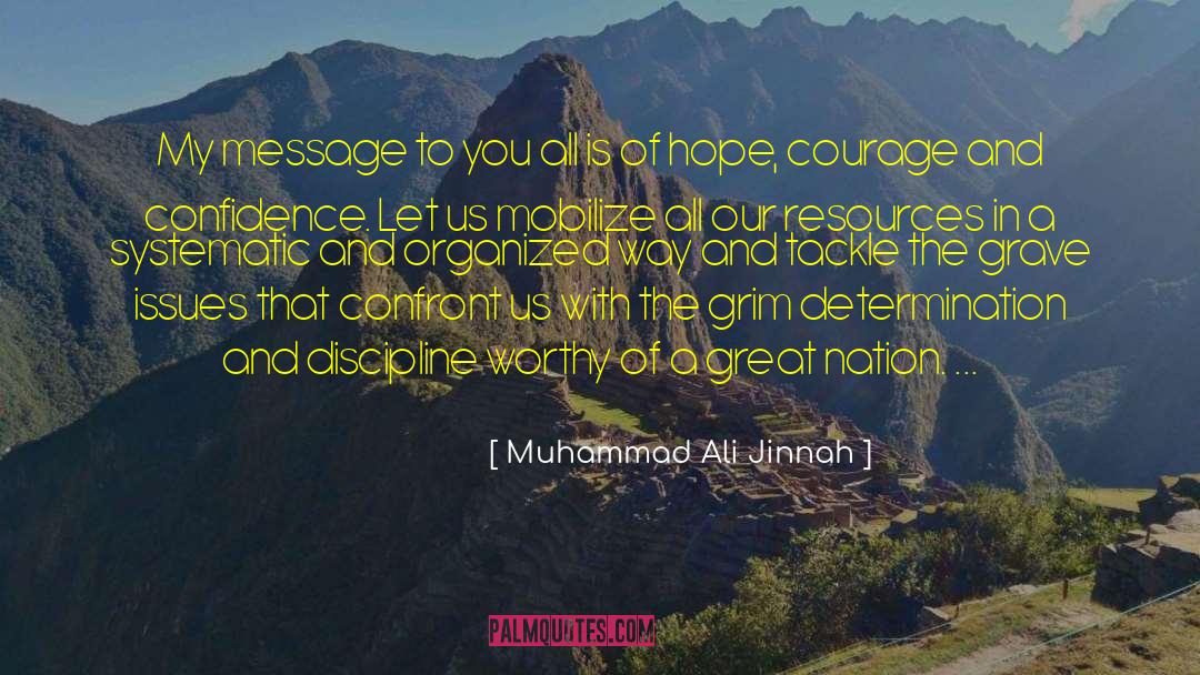 Courage And Confidence quotes by Muhammad Ali Jinnah