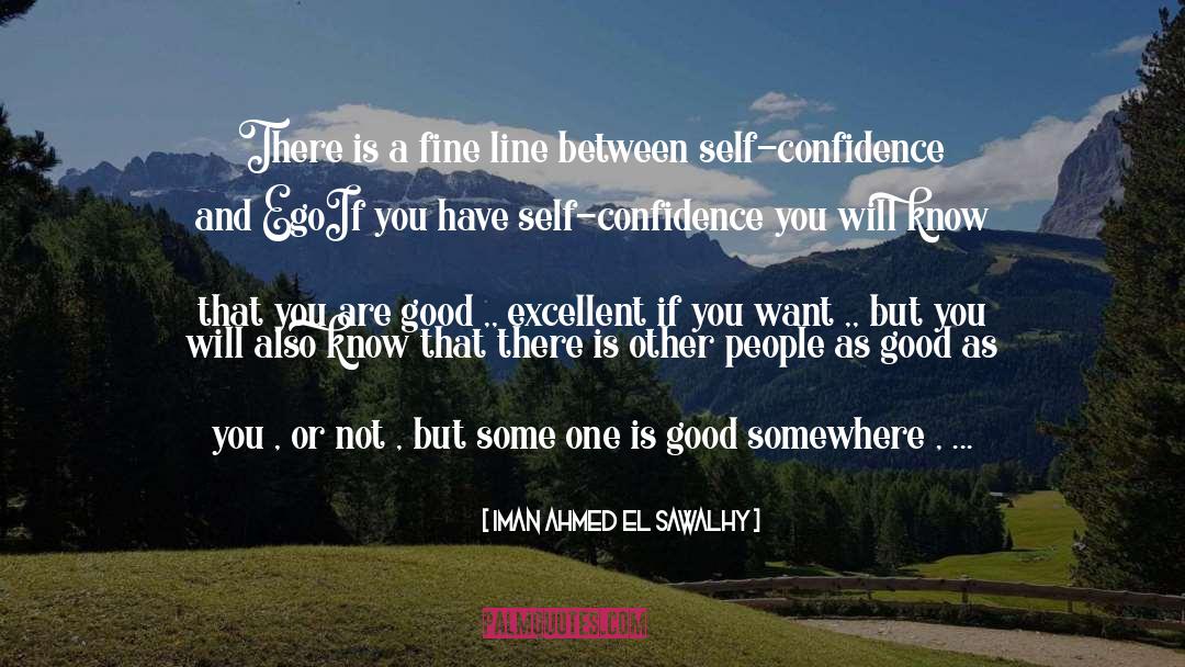 Courage And Confidence quotes by Iman Ahmed El Sawalhy