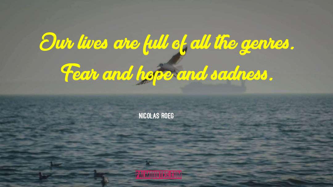 Courage And Fear quotes by Nicolas Roeg