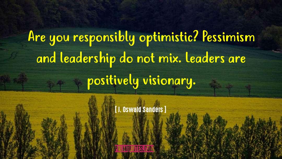 Courage And Leadership quotes by J. Oswald Sanders