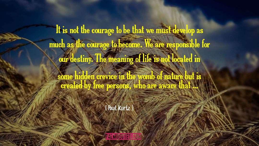 Courage And Leadership quotes by Paul Kurtz