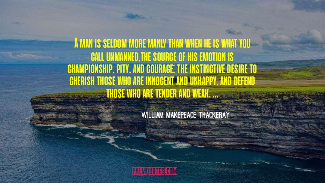 Courage And Valour quotes by William Makepeace Thackeray