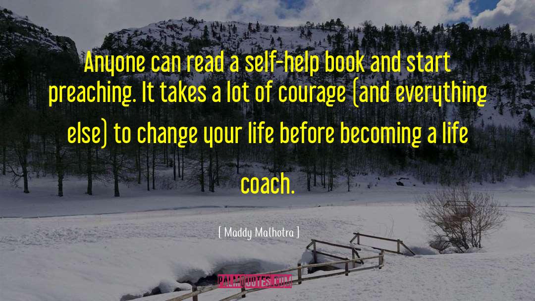 Courage Change Self Reflection quotes by Maddy Malhotra
