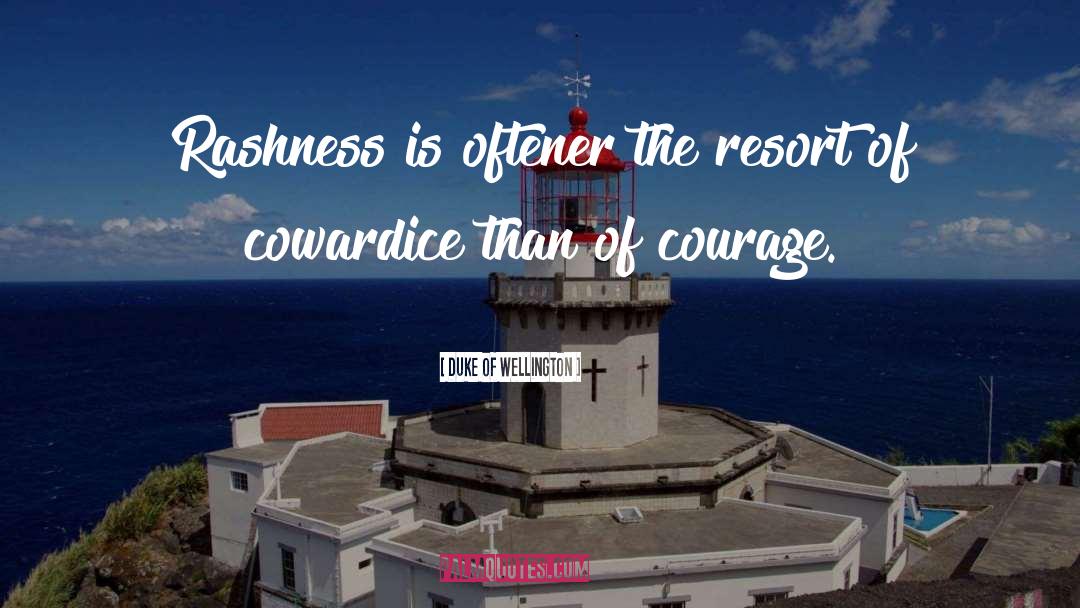 Courage Cowardice quotes by Duke Of Wellington