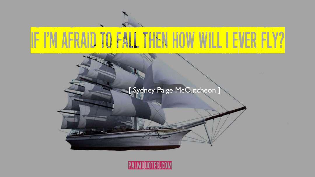 Courage Fear Inspirational quotes by Sydney Paige McCutcheon
