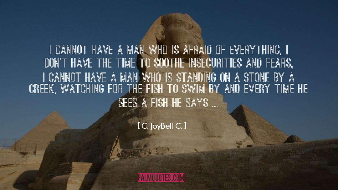 Courage Fear Inspirational quotes by C. JoyBell C.