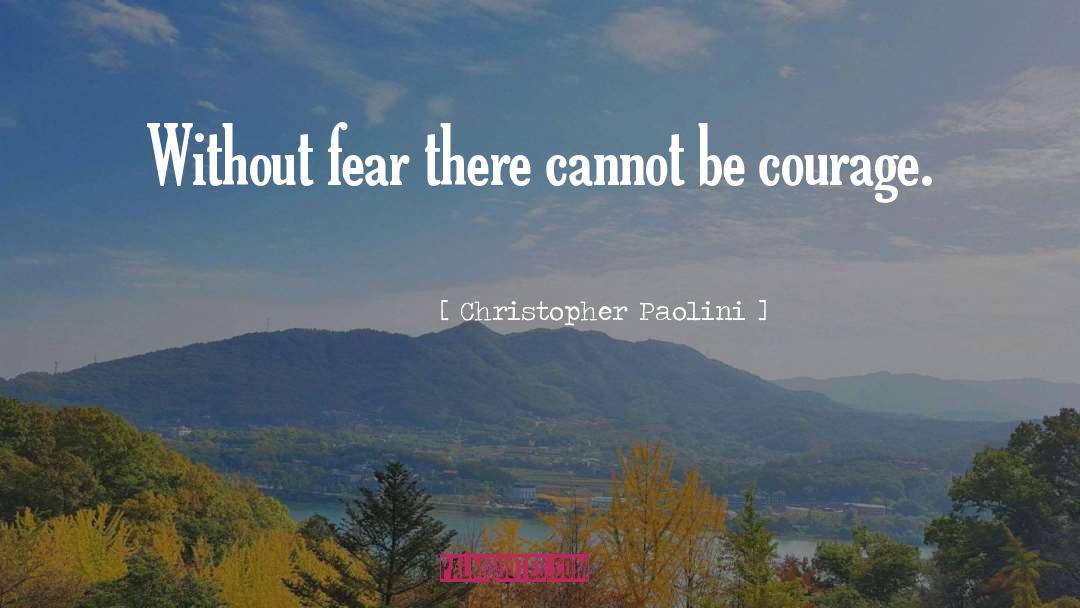 Courage Fear Inspirational quotes by Christopher Paolini