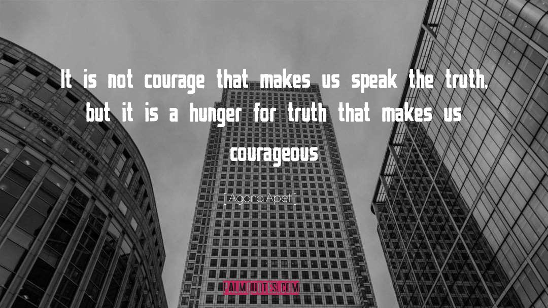 Courage In Life quotes by Agona Apell