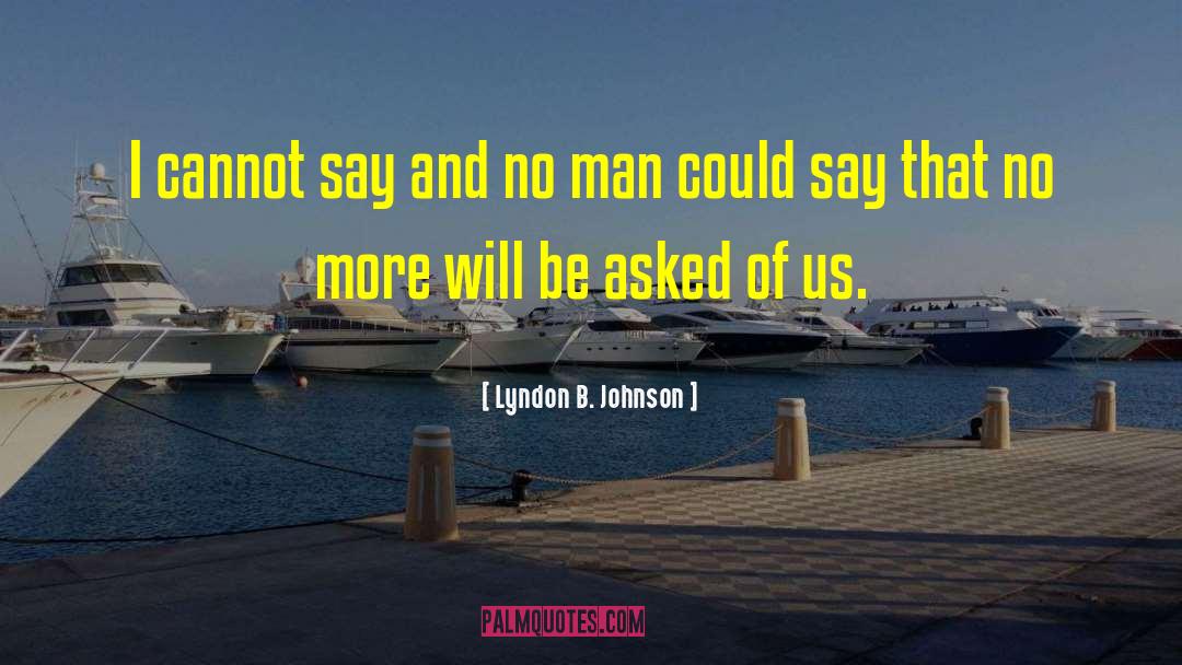 Courage Of Man quotes by Lyndon B. Johnson