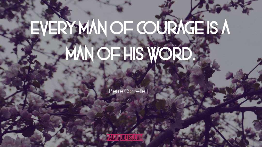 Courage quotes by Pierre Corneille
