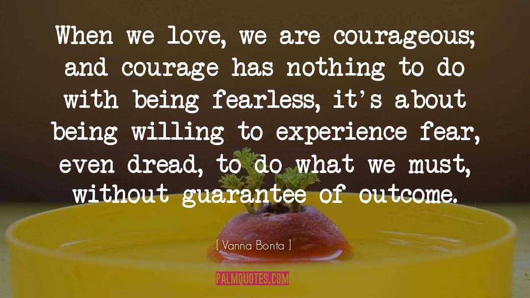 Courage quotes by Vanna Bonta