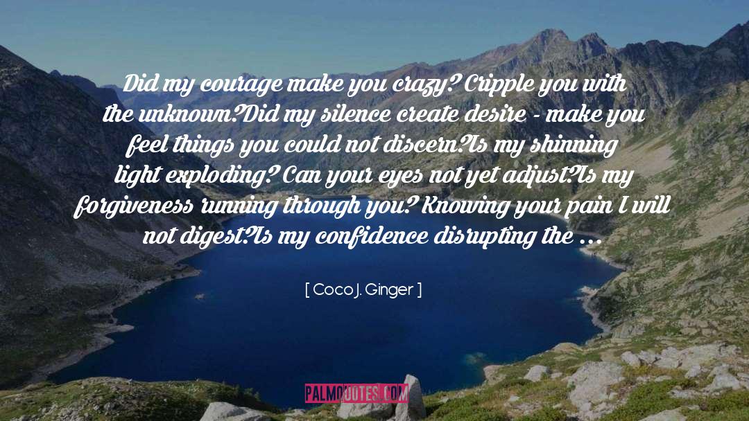 Courage quotes by Coco J. Ginger